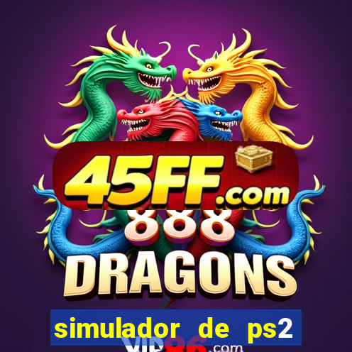 simulador de ps2 para pc